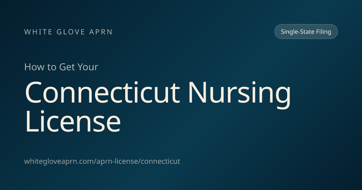 Connecticut APRN License | NP, CRNA, CNS, CNM Application, Fees ...